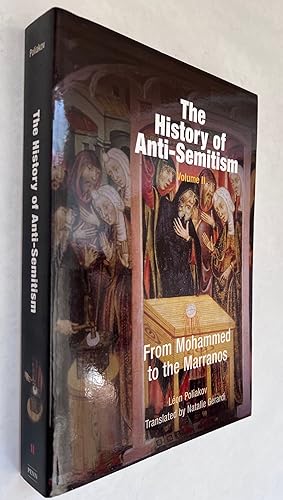 The History of Anti-Semitism; Volume 2, From Mohammed to the Marranos