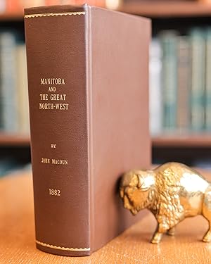 History of the Great North-West; The Field for Investment; the Home of the Emigrant; Being a Full...