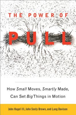 Immagine del venditore per The Power of Pull: How Small Moves, Smartly Made, Can Set Big Things in Motion (Paperback or Softback) venduto da BargainBookStores