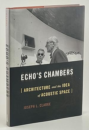 Echo's Chambers Architecture and Idea of Acoustic Space