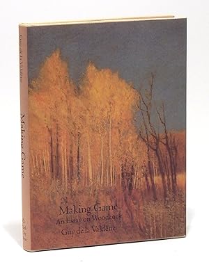 Imagen del vendedor de Making Game: An Essay on Woodcock a la venta por Elk River Books (ABAA/ILAB)