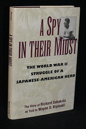 Seller image for A Spy in Their Midst: The World War II Saga of a Japanese-American Hero for sale by Books by White/Walnut Valley Books