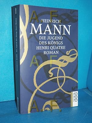 Bild des Verkufers fr Die Jugend des Knigs Henri Quatre: Roman zum Verkauf von Antiquarische Fundgrube e.U.