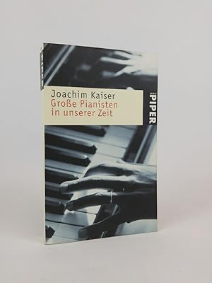 Bild des Verkufers fr Groe Pianisten in unserer Zeit Joachim Kaiser. Von Klaus Bennert erw. Neuausg. zum Verkauf von ANTIQUARIAT Franke BRUDDENBOOKS