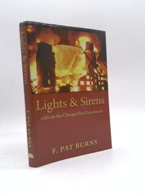 Seller image for Lights & Sirens; a Life on the Chicago Fire Department for sale by ThriftBooksVintage