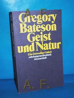 Bild des Verkufers fr Geist und Natur : eine notwendige Einheit bers. von Hans Gnter Holl / Suhrkamp-Taschenbuch Wissenschaft , 691 zum Verkauf von Antiquarische Fundgrube e.U.