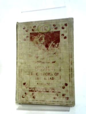 Seller image for The Story of the Iliad for sale by World of Rare Books