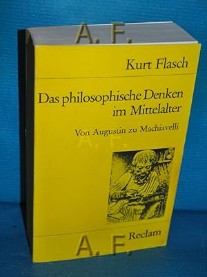 Seller image for Das philosophische Denken im Mittelalter : von Augustin zu Machiavelli. Reclams Universal-Bibliothek Nr. 8342 for sale by Antiquarische Fundgrube e.U.