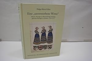 Eine "unverstorbene Witwe"Bremen) Sidonia, Herzogin zu Braunschweig-Lüneburg geborene Herzogin zu...