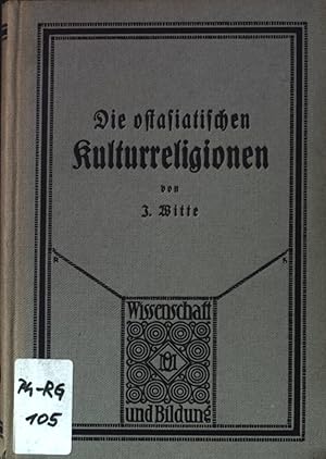 Imagen del vendedor de Die ostasiatischen Kulturreligionen. Wissenschaft und Bildung Bd. 178. a la venta por books4less (Versandantiquariat Petra Gros GmbH & Co. KG)