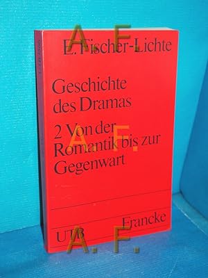 Seller image for Von der Romantik bis zur Gegenwart (Geschichte des Dramas Band 2) UTB , 1566 : Literaturwissenschaft, Theaterwissenschaft for sale by Antiquarische Fundgrube e.U.