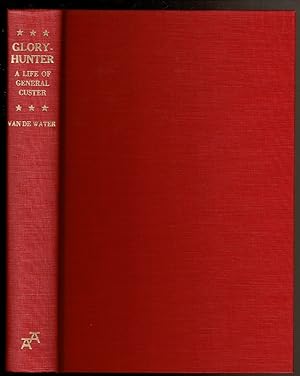 Seller image for GLORY-HUNTER A Life of General Custer. for sale by Circle City Books