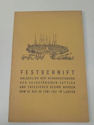 Festschrift - Anlässlich der Verbandstagung der selbständigen Sattler und Tapezierer Bezirk Norde...