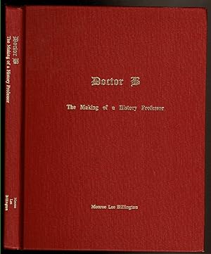 Imagen del vendedor de DOCTOR B The Making of a History Professor. a la venta por Circle City Books