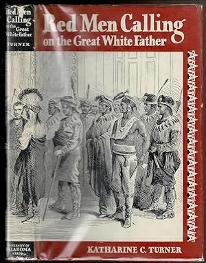 Seller image for RED MEN CALLING ON THE GREAT WHITE FATHER. for sale by Circle City Books