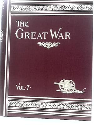 Immagine del venditore per The Great War: The Standard History Of The All-Europe Conflict - Volume 7 venduto da World of Rare Books