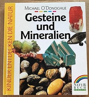 Gesteine und Mineralien : Mit Experimenten zum Selbermachen. O'Donoghue, Stuart, Mertens