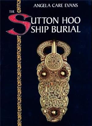 Seller image for The Sutton Hoo Ship Burial. for sale by Bcher bei den 7 Bergen