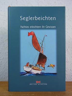 Seller image for Seglerbeichten. Yachties erleichtern ihr Gewissen [aus der gleichnamigen Rubrik von "Yachting Monthly"] for sale by Antiquariat Weber