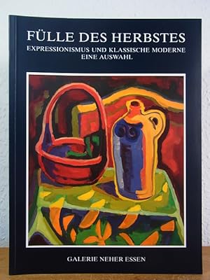 Seller image for Flle des Herbstes. Expressionismus und klassische Moderne. Eine Auswahl. Ausstellung Galerie Neher, Essen, 12.10.1996 bis 21.01.1997 for sale by Antiquariat Weber