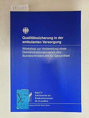 Seller image for Qualittssicherung in der ambulanten Versorgung : Workshops zur Vorbereitung eines Demonstrationsprojektes des Bundesministeriums fr Gesundheit : for sale by Versand-Antiquariat Konrad von Agris e.K.