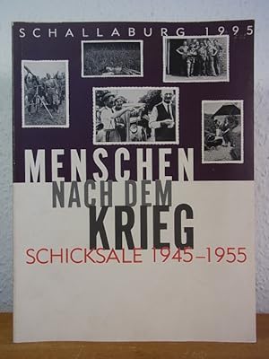 Bild des Verkufers fr Menschen nach dem Krieg. Schicksale 1945 - 1955. Ausstellung Schloss Schallaburg zum Verkauf von Antiquariat Weber