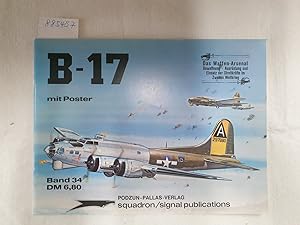 Bild des Verkufers fr B-17 : (mit Poster) . (Das Waffen-Arsenal : Band 34) : zum Verkauf von Versand-Antiquariat Konrad von Agris e.K.