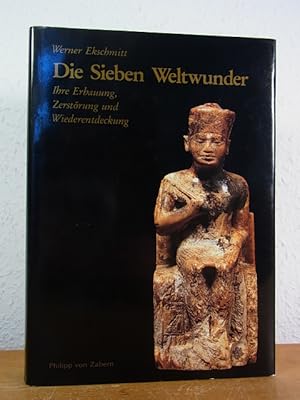 Imagen del vendedor de Die sieben Weltwunder. Ihre Erbauung, Zerstrung und Wiederentdeckung (Kulturgeschichte der antiken Welt. Sonderband) a la venta por Antiquariat Weber