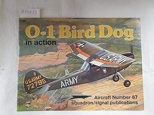 Bild des Verkufers fr O-1 Bird Dog In Action : (Aircraft Number 87) . zum Verkauf von Versand-Antiquariat Konrad von Agris e.K.