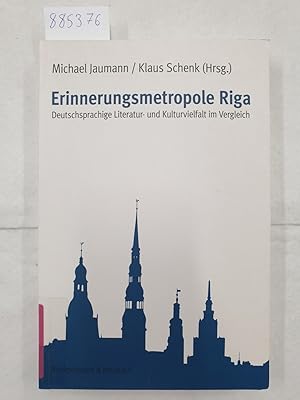 Seller image for Erinnerungsmetropole Riga - Deutschsprachige Literatur- und Kulturvielfalt im Vergleich : for sale by Versand-Antiquariat Konrad von Agris e.K.