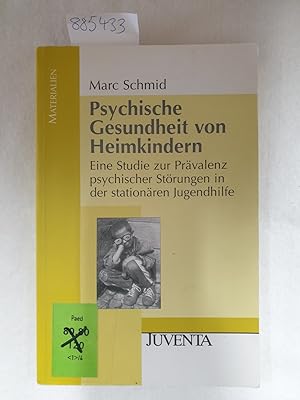 Psychische Gesundheit von Heimkindern : eine Studie zur Prävalenz psychischer Störungen in der st...