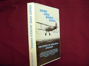 Seller image for Eight Nine Romeo Poppa. The Story of Arkansas Aviation. for sale by BookMine