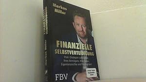 Image du vendeur pour Finanzielle Selbstverteidigung. Profi-Strategien zum Schutz Ihres Vermgens, ihrer Daten, Eigentumsrechte und Privatphre! mis en vente par Antiquariat Uwe Berg