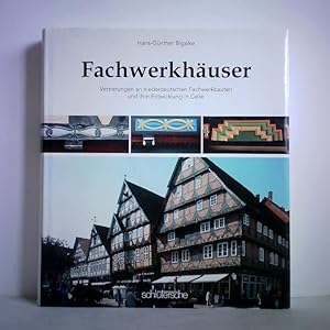 Fachwerkhäuser. Verzierungen an niederdeutschen Fachwerkbauten und ihre Entwicklung in Celle