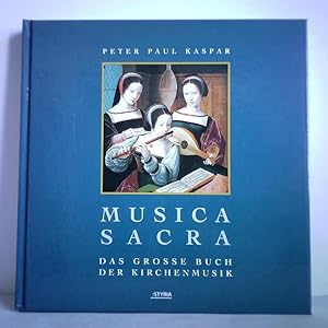 Bild des Verkufers fr Musica Sacra - Das grosse Buch der Kirchenmusik zum Verkauf von Celler Versandantiquariat