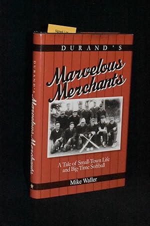 Immagine del venditore per Durand's Marvelous Merchants: A Tale of Small-Town Life and Big-Time Softball venduto da Books by White/Walnut Valley Books