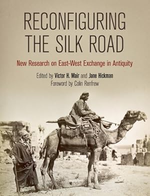 Imagen del vendedor de Reconfiguring the Silk Road : New Research on East-West Exchange in Antiquity a la venta por GreatBookPrices