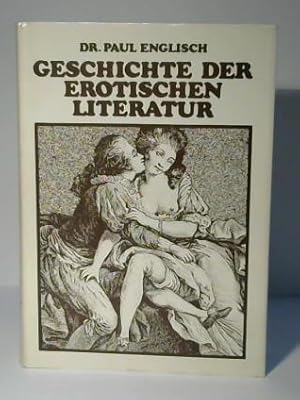 Bild des Verkufers fr Geschichte der erotischen Literatur zum Verkauf von Celler Versandantiquariat