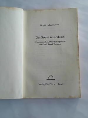 Der Seele Geisteskreis. Erkenntnislehre, Offenbarungskunst und Ethik Rudolf Steiners