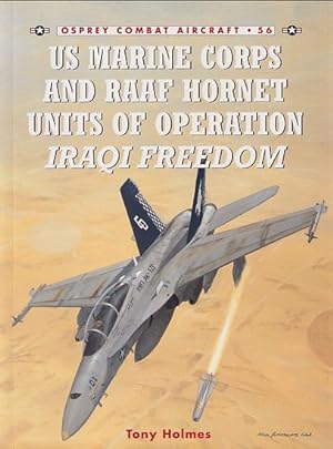 Seller image for US MARINE CORPS AND RAAF HORNET UNITS OF "OPERATION IRAQI FREEDOM" for sale by Jean-Louis Boglio Maritime Books