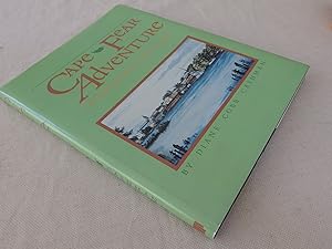 Seller image for Cape Fear Adventure: An Illustrated History of Wilmington for sale by Nightshade Booksellers, IOBA member