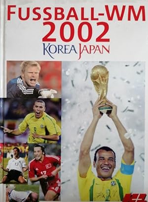 Bild des Verkufers fr Fussball-WM 2002. Korea Japan zum Verkauf von Buchhandlung Loken-Books