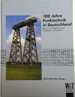 Bild des Verkufers fr 100 Jahre Funktechnik in Deutschland: Funkstationen und Messpltze rund um Berlin zum Verkauf von Buchhandlung Loken-Books
