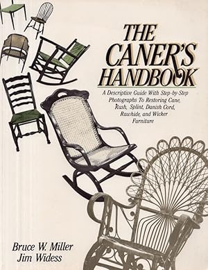 Immagine del venditore per The Caner's Handbook: A descriptive guide with step-by-step photographs for restoring cane, rush, splint, Danish cord, rawhide, and wicker furniture venduto da Americana Books, ABAA