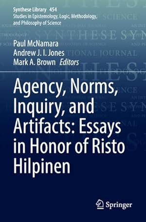 Bild des Verkufers fr Agency, Norms, Inquiry, and Artifacts: Essays in Honor of Risto Hilpinen zum Verkauf von AHA-BUCH GmbH
