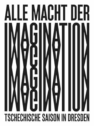 Seller image for Alle Macht der Imagination! Tschechische Saison in Dresden 2022-2023 : Staatlichen Kunstsammlungen Dresden / Lipsius-Bau for sale by AHA-BUCH GmbH