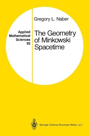 Immagine del venditore per The Geometry of Minkowski Spacetime : An Introduction to the Mathematics of the Special Theory of Relativity venduto da AHA-BUCH GmbH