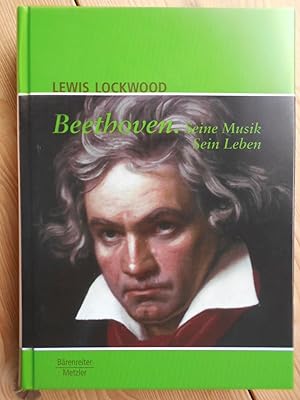 Bild des Verkufers fr Beethoven : seine Musik, sein Leben. Aus dem Amerikan. von Sven Hiemke zum Verkauf von Antiquariat Rohde