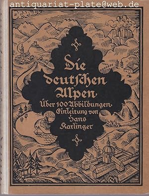 Die deutschen Alpen. Ein Bilderbuch mit hundert Bildern. Geleitwort und Bildtext von Hans Karlinger.