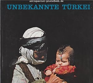 Unbekannte Türkei. Wo Ost und West sich begegnen. Eduard Imhof. Christoph und Reinhard Leuthold. ...